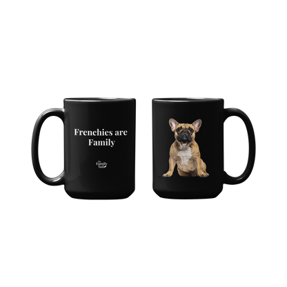 Black ceramic mug showing fawn French Bulldog on one side and 'Frenchies are Family' text on the other