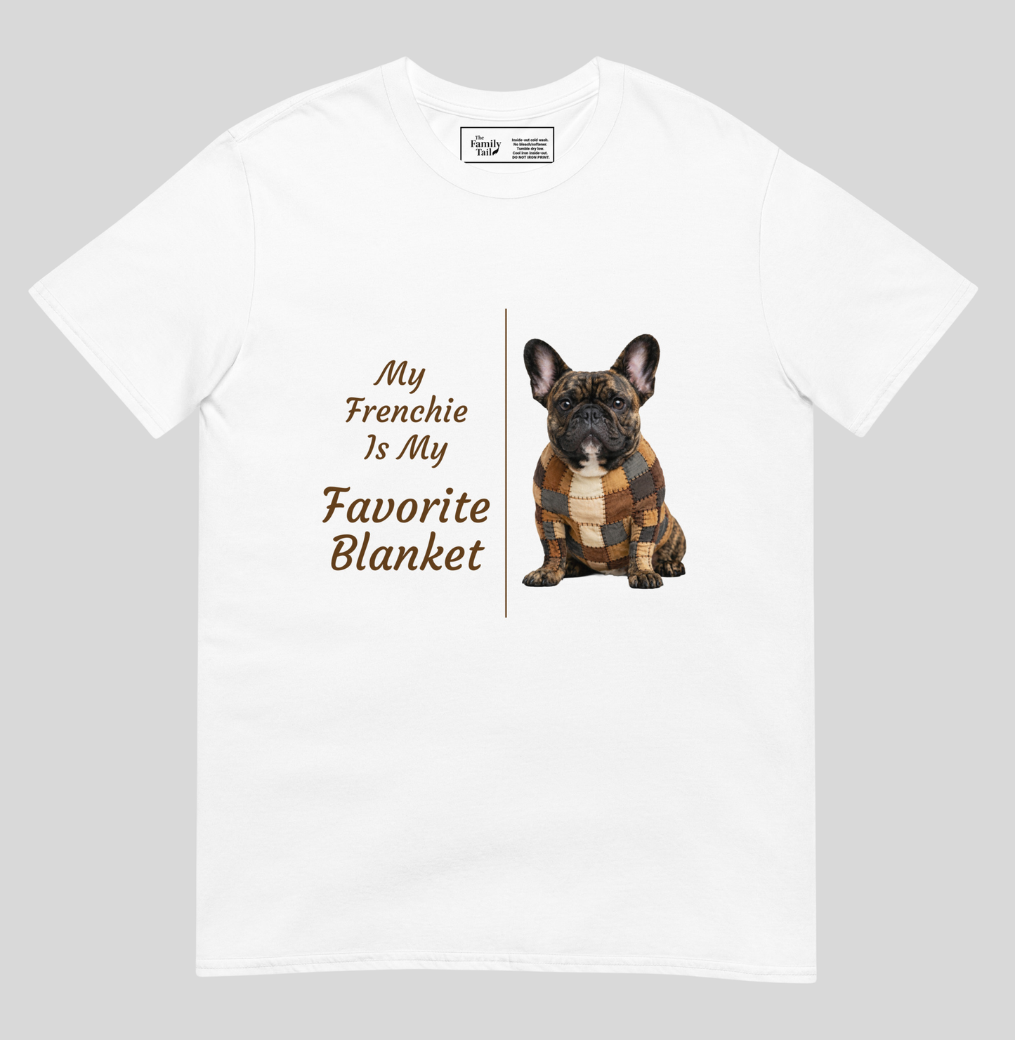 My Frenchie Is My Favorite Blanket tee in white – front view