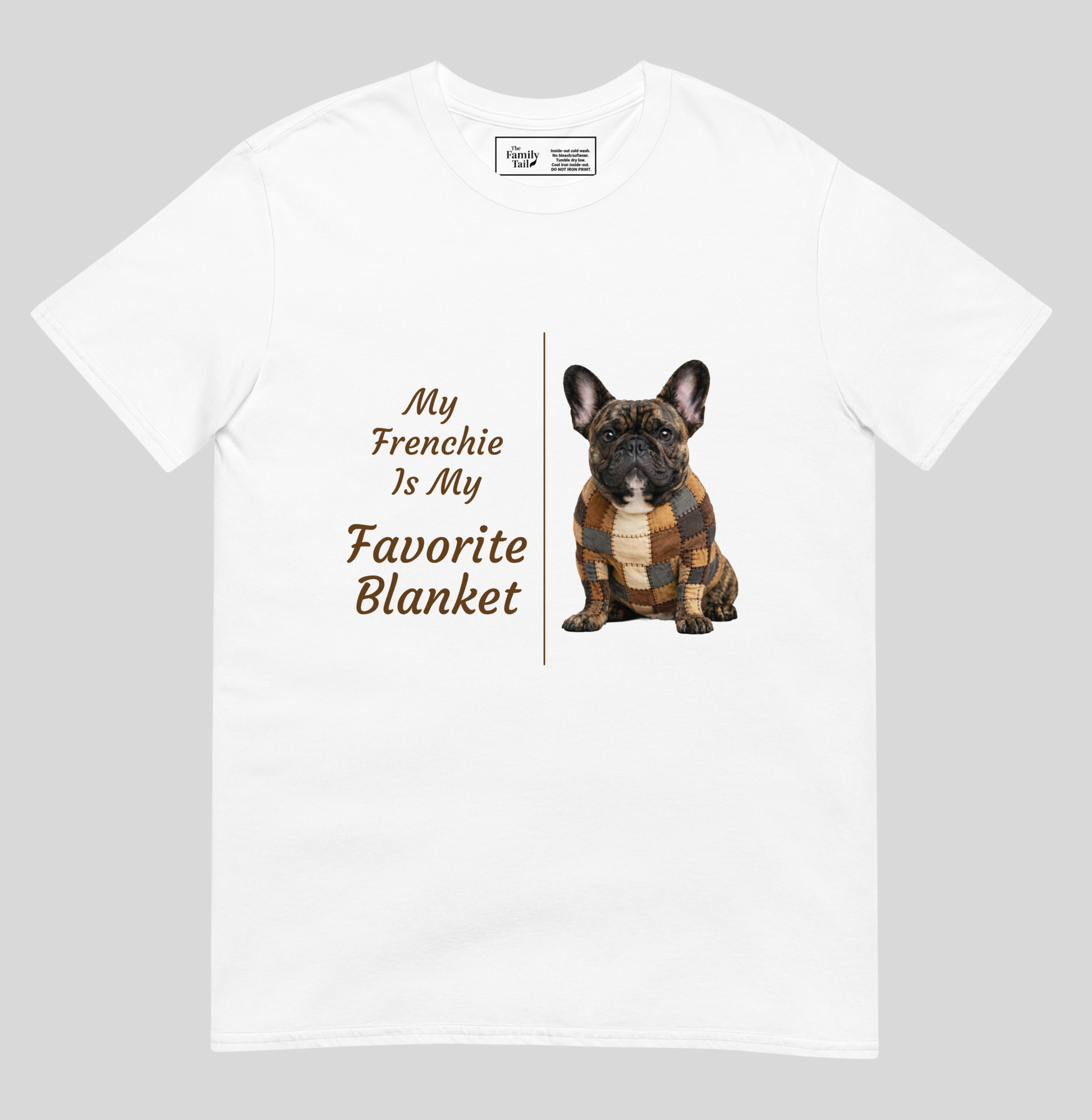 My Frenchie Is My Favorite Blanket tee in white – front view