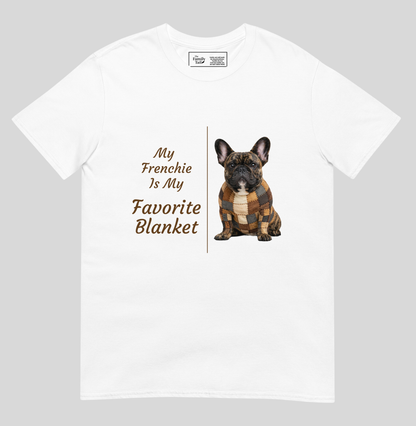 My Frenchie Is My Favorite Blanket tee in white – front view