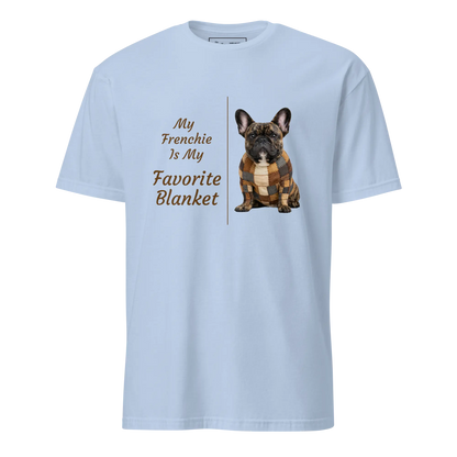 My Frenchie Is My Favorite Blanket tee in light blue – front view