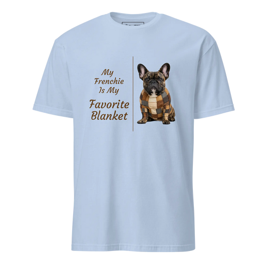My Frenchie Is My Favorite Blanket tee in light blue – front view