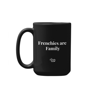 Back of black glossy mug with 'Frenchies are Family' and The Family Tail Logo