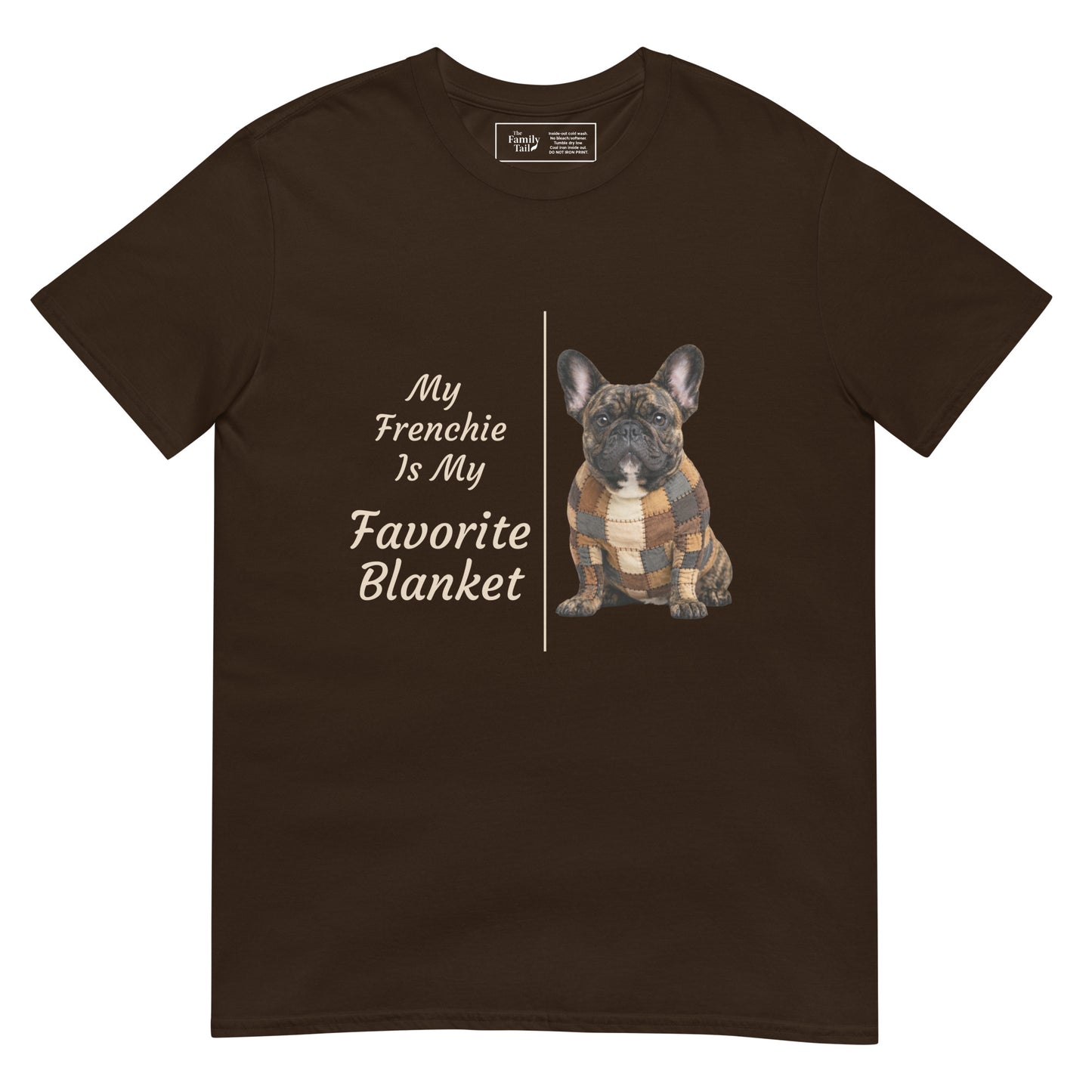 My Frenchie Is My Favorite Blanket tee in dark chocolate – front view